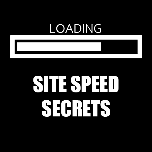 Site Speed Secrets